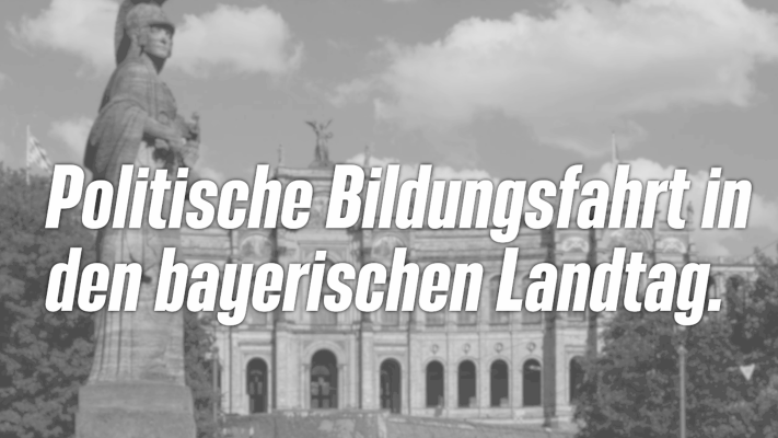 Politische Bildungsfahrt in den bayerischen Landtag